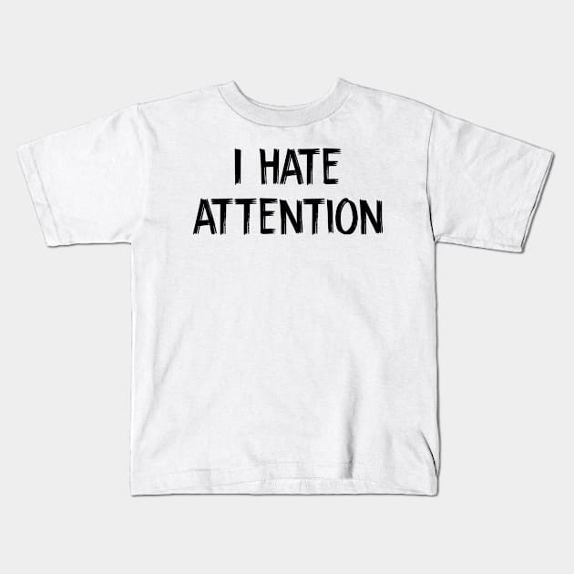 I hate attention white lies party Kids T-Shirt by TIHONA